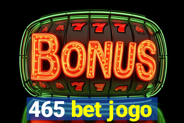 465 bet jogo